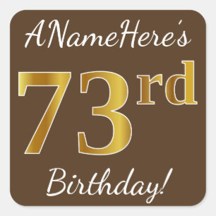 Brown, Faux Gold 73rd Birthday + Custom Name Square Sticker