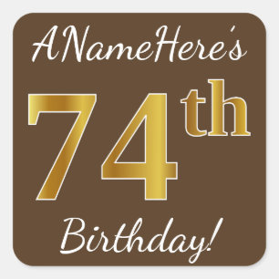 Brown, Faux Gold 74th Birthday + Custom Name Square Sticker