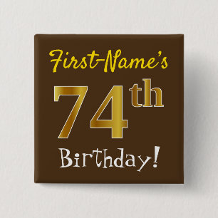 Brown, Faux Gold 74th Birthday, With Custom Name 15 Cm Square Badge