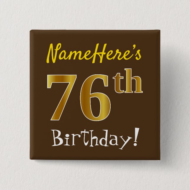Brown, Faux Gold 76th Birthday, With Custom Name 15 Cm Square Badge (Front)