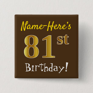 Brown, Faux Gold 81st Birthday, With Custom Name 15 Cm Square Badge