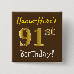 Brown, Faux Gold 91st Birthday, With Custom Name 15 Cm Square Badge
