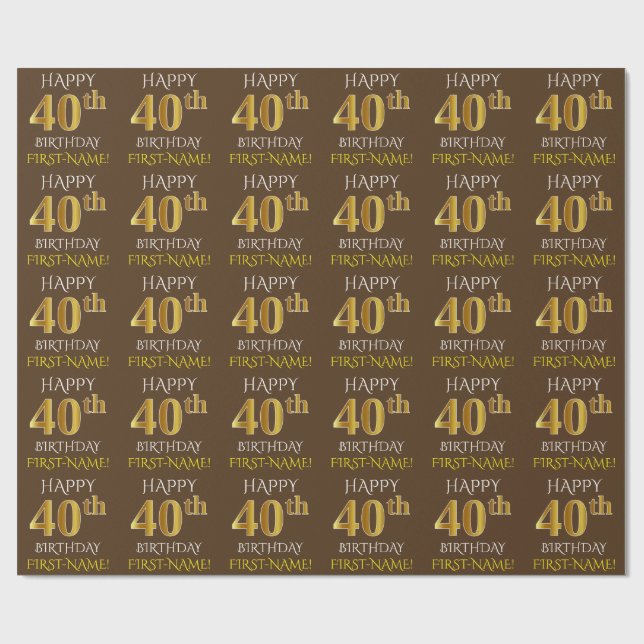 Brown, Faux Gold "HAPPY 40th BIRTHDAY" Wrapping Paper (Flat)