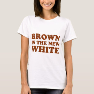 Brown is the new white! T-Shirt