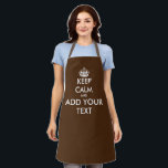 Brown kitchen apron with custom keep calm text<br><div class="desc">Brown kitchen apron with custom keep calm text. Make your own keep calm and carry on kitchen or BBQ apron for men and women. Vintage typography template with crown silhouette. Personalised cooking aprons in any colour. Trendy template with fun typography design. Add your own name or humourous quote. Create your...</div>