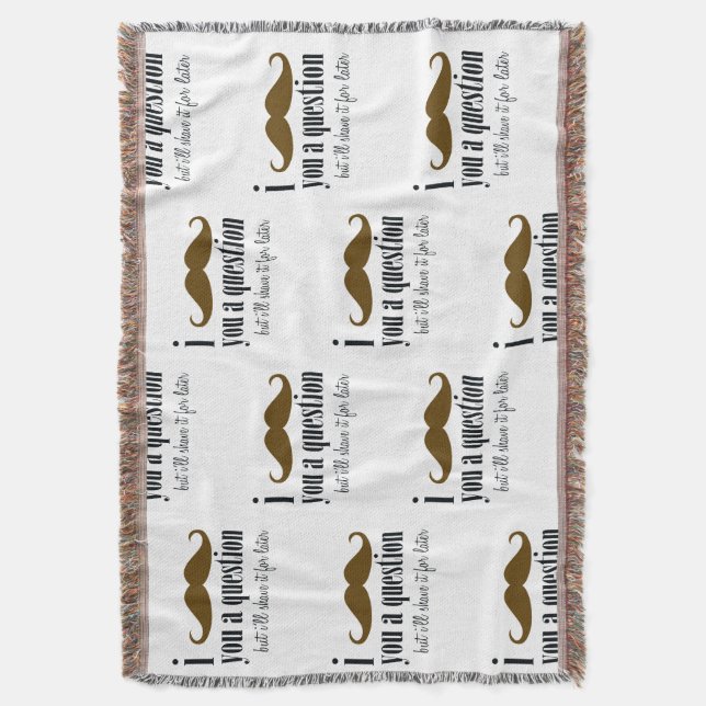 Brown Moustache You A Question Fun Humour Throw Blanket (Front Vertical)