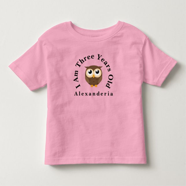 Brown Owl Birthday  add name, I am 3 years old Toddler T-Shirt (Front)