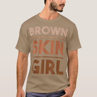 Brown Skin Girl Melanin Queen Juneteenth Black His T-Shirt