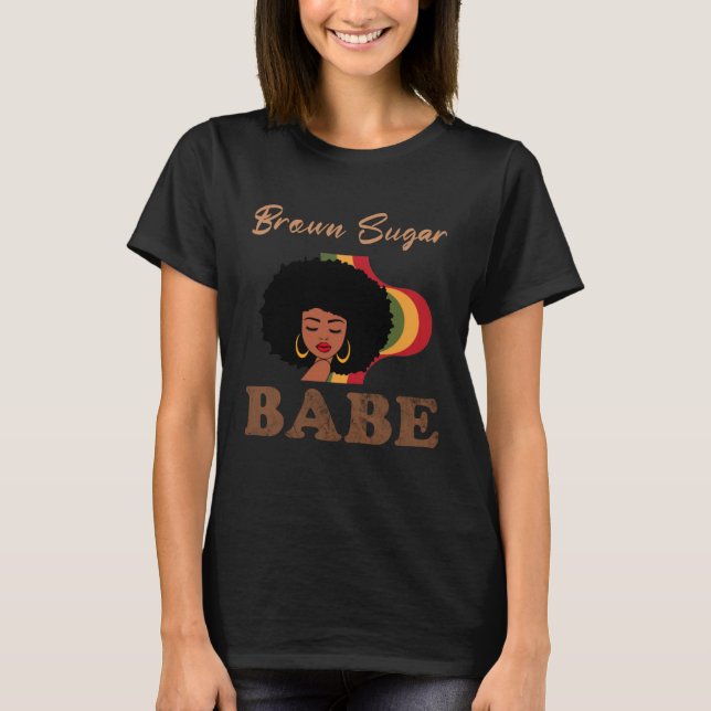 Brown Sugar Babe  4 T-Shirt (Front)