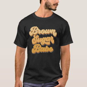 Brown Sugar Babe African American Melanin Black Wo T-Shirt
