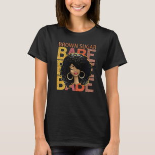 Brown Sugar Babe Afro Queen Black Women Pride Mela T-Shirt