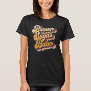 Brown Sugar Babe Black Melanin Women Pride Afro Qu T-Shirt