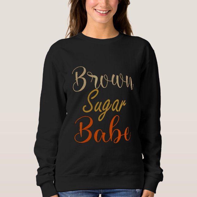 Brown Sugar Babe Melanin Girl Women 1 Sweatshirt (Front)