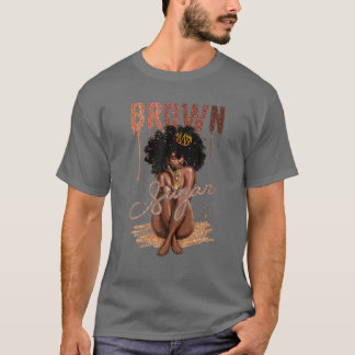 Brown Sugar Women Proud Black Women African Pride T-Shirt