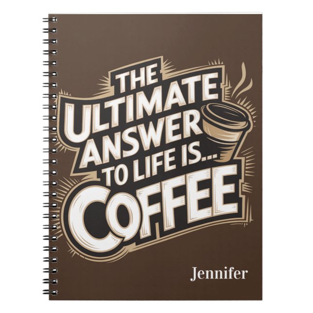 Brown The Ultimate Answer is Coffee Notebook (Front)