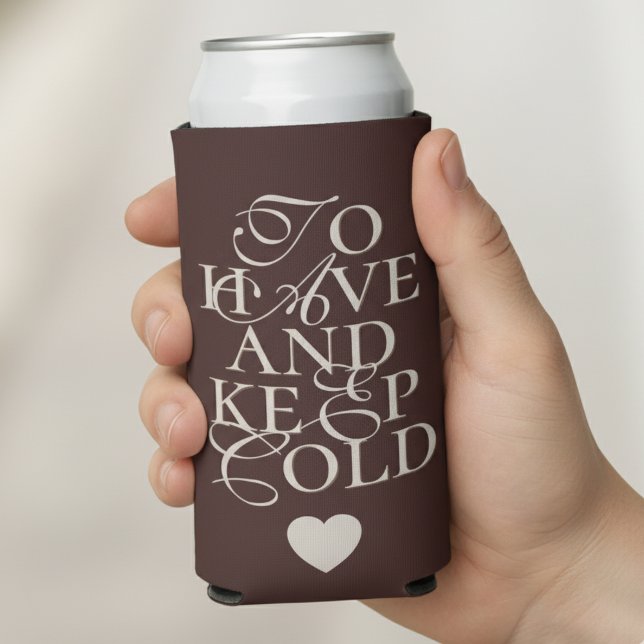Brown To Have and to Keep Cold Wedding Favour Seltzer Can Cooler (Keep the drinks cold and the vibes classy with this Modern Brown Wedding Can Cooler!)
