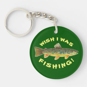 Brown Trout "Wish I Was Fishing" Key Ring