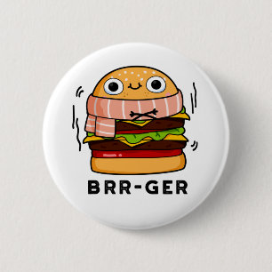 Brr-ger Funny Freezing Burger Pun  6 Cm Round Badge