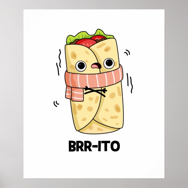 Brr-ito Funny Freezing Cold Burrito Pun  Poster (Front)