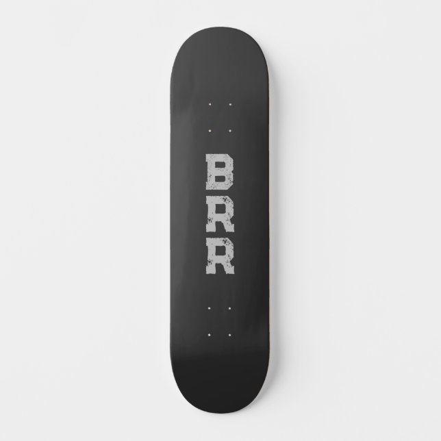 BRR Logo Grey Lettering Black Background Skateboard (Front)