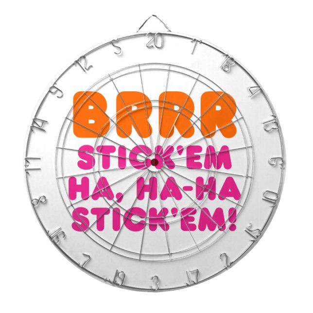 BRRR STICK 'EM HA, HA-HA STICK 'EM! DARTBOARD (Front)
