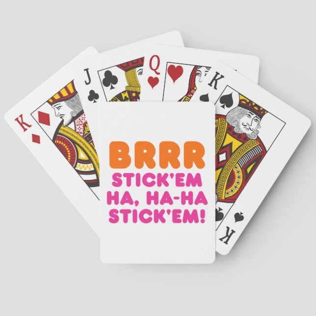BRRR STICK 'EM HA, HA-HA STICK 'EM! PLAYING CARDS (Back)