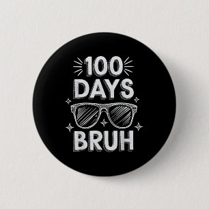 Bruh 100 Days Funny 100th Day Of School Sungles Bo 6 Cm Round Badge
