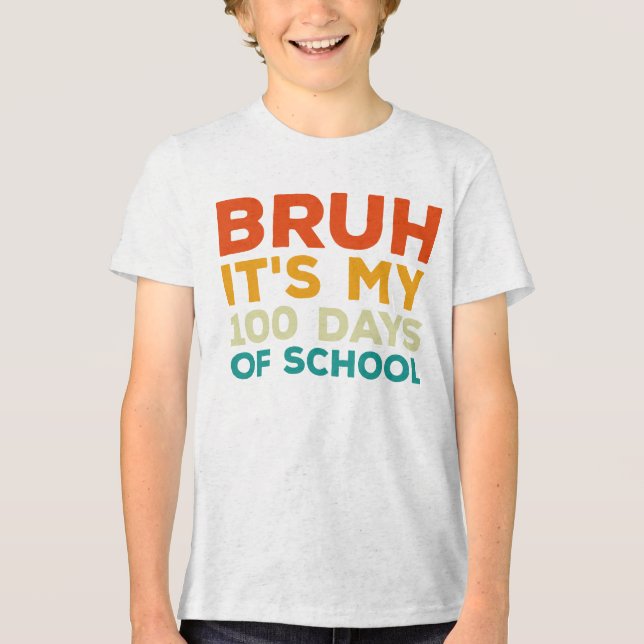 Bruh 100 Days Of School 100th Day Of School Boys Tri-Blend Shirt (Front)