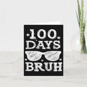 Bruh 100 Days Of School 100th Day Of School Sungle Card
