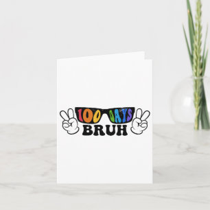 Bruh 100 Days Of School 100th Day Of School Sungle Card
