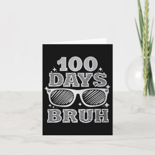 Bruh 100 Days Of School 100th Day Of School Sungle Card