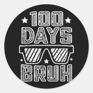 Bruh 100 Days Of School 100th Day Of School Sungle Classic Round Sticker