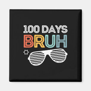 Bruh 100 Days Of School 100th Day Of School Sungle Magnet