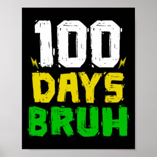 Bruh 100 Days Of School 100th Day Of School Sungle Poster