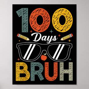 Bruh 100 Days Of School 100th Day Of School Sungle Poster