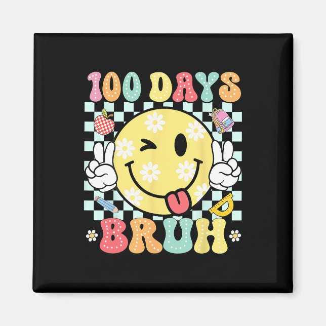 Bruh 100 Days Of School Funny Smile Face 100th Day Magnet (Front)