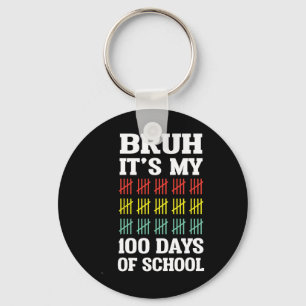 Bruh 100 Days Of School Kids Funny 100th Day Of Sc Key Ring