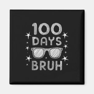 Bruh 100 Days Of School Sungles 100th Day Of Schoo Magnet