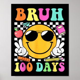 Bruh 100 Days Smile Face Teacher Kids 100th Day Of Poster