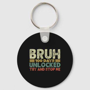 Bruh 100 Days Unlocked Try And Stop Me Gamer Boy  Key Ring