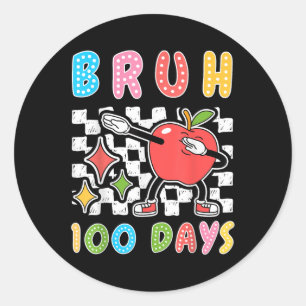 Bruh 100th Day Of School Funny Apple Dab 100 Days Classic Round Sticker