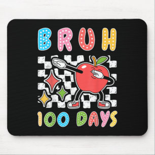 Bruh 100th Day Of School Funny Apple Dab 100 Days Mouse Pad