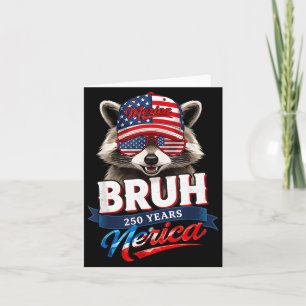 Bruh 250 America Years 1776 2026 Racoon 250th Card