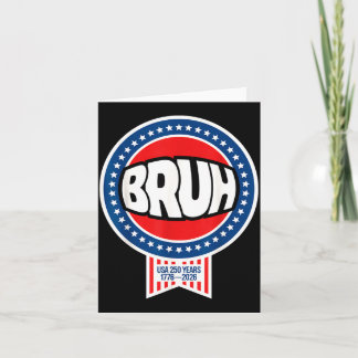 Bruh 250 Years 1776-2026 Patriotic USA Kids Card