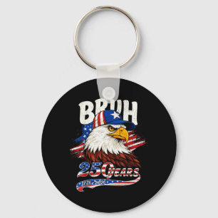 Bruh 250 Years Birthday USA Men Women Kids 4th of Key Ring
