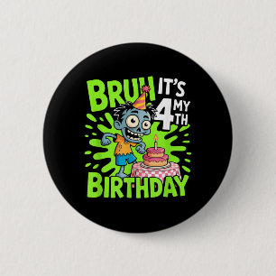 Bruh 4th Birthday 4 Years Old Birthday Halloween 6 Cm Round Badge