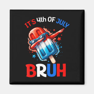 Bruh 4th Of July Boys Kids Fourth Of July Popsicle Magnet