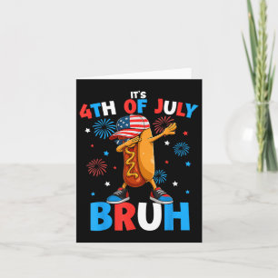 Bruh 4th Of July Funny Hotdog Fourth Of July Boys  Card
