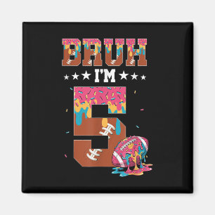 Bruh 5th Birthday Boy Football Ice Cream Drip 5 Ye Magnet