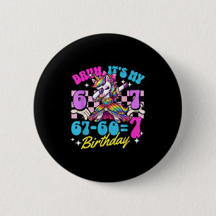 Bruh 67-60=7 7th birthday unicorn dabbing girl kid 6 cm round badge